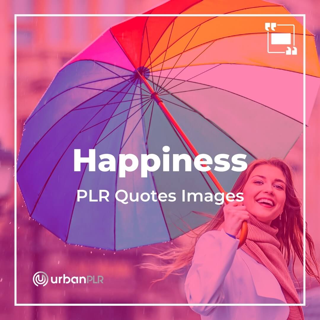 Happiness PLR Quotes